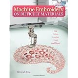Machine Embroidery on Difficult Materials (Book and CD Rom)