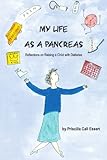MY LIFE AS A PANCREAS: Reflections on Raising a Child With Diabetes