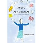 MY LIFE AS A PANCREAS: Reflections on Raising a Child With Diabetes by Priscilla Call Essert