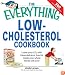 Everything Low-Cholesterol Cookbook: Keep you heart healthy with 300 delicious low-fat, low-carb recipes (Everything: Cooking)