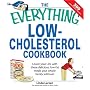 Everything Low-Cholesterol Cookbook: Keep you heart healthy with 300 delicious low-fat, low-carb recipes (Everything: Cooking)