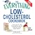 Everything Low-Cholesterol Cookbook: Keep you heart healthy with 300 delicious low-fat, low-carb recipes (Everything: Cooking)