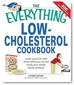 Everything Low-Cholesterol Cookbook: Keep you heart healthy with 300 delicious low-fat, low-carb recipes (Everything: Cooking)