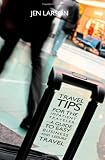 Travel Tips for the Impatient Traveler: a Guide to Easy Business and Leisure Travel