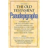 The Old Testament Pseudepigrapha, Vol. 2: Expansions of the Old Testament and Legends, Wisdom and Philosophical Literature, Prayers, Psalms, and Odes, Fragments of Lost Judeo-Hellenistic works