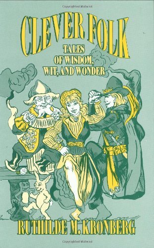 Clever Folk: Tales of Wisdom, Wit, and Wonder