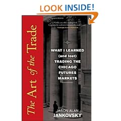 The Art of Trade: What I Learned (and Lost) Trading the Chicago Futures Markets