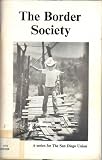 The Border Society: The Culture of the Borderlands Is a Binational World Where Mexicans Become Americanized and Where Americans Become More Mexicanized