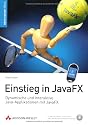 Einstieg in JavaFX: Dynamische und interaktive Java-Applikationen mit JavaFX