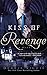Kiss of Revenge: A Novel (The Kiss Trilogy, 3)