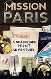 Mission Paris: A Scavenger Hunt Adventure (Travel Book For Kids)