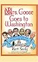 Mrs. Goose Goes to Washington: Nursery Rhymes for the Political Barnyard