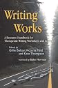Writing Works: A Resource Handbook for Therapeutic Writing Workshops And Activities