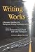 Writing Works: A Resource Handbook for Therapeutic Writing Workshops and Activities (Writing for Therapy Or Personal Development)