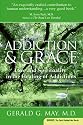 Addiction and Grace: Love and Spirituality in the Healing of Addictions (Plus)
