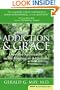 Addiction and Grace: Love and Spirituality in the Healing of Addictions (Plus)