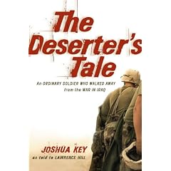 The Deserter's Tale: The Story of an Ordinary Soldier Who Walked Away from the War in Iraq
