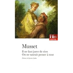 Il ne faut jurer de rien ; On ne saurait penser � tout