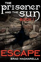 Escape (The Prisoner and the Sun #1)-From Free Kindle Books Library Click to Download Free Kindle Book -> Escape (The Prisoner and the Sun #1)