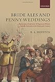 Bride ales and penny weddings : recreations, reciprocity, and regions in Britain from the sixteenth to the nineteenth centuries