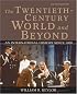 The Twentieth-Century World and Beyond: An International History since 1900