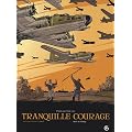 Tranquille courage, Tome 2/2