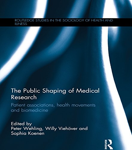 The Public Shaping of Medical Research: Patient Associations, Health Movements and Biomedicine (Routledge Studies in the Sociology of Health and Illness)