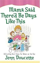 Mama Said There'd Be Days Like This: Refreshing Rest Stops for Moms on the Run (Hearts at Home Books)