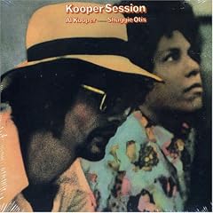 Kooper Session Super Session  2 by  Al Kooper and Shuggie Otis 