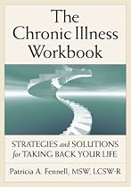 The Chronic Illness Workbook: Strategies And Solutions for Taking Back Your Life