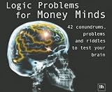 Logic Problems for Money Minds, Revised edition