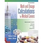 Math and Dosage Calculations for Medical Careers with Student CD-ROM by  Kathryn A. Booth and James Whaley