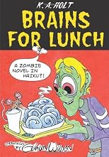 Brains For Lunch: A Zombie Novel in Haiku?!