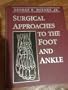 Surgical Approaches to the Foot and Ankle