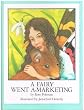 A Fairy Went a-Marketing 1st edition by Fyleman, Rose published by Dutton Juvenile [ Hardcover ]