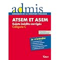 Concours Atsem / ASEM, sujets in�dits corrig�s - Ecrit et oral - Cat�gorie C - Admis - Je m'entraine