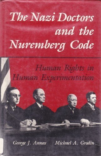 The Nazi Doctors and the Nuremberg Code: Human Rights in Human Experimentation (May 7, 1992) Hardcover
