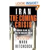 Iran: The Coming Crisis: Radical Islam, Oil, and the Nuclear Threat