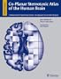 Co-Planar Stereotaxic Atlas of the Human