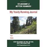 My Yearly Running Journal: Become A Better Runner!