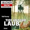 Tief unterm Laub: Ein Krimi aus der Eifel
