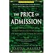 The Price of Admission: How America's Ruling Class Buys Its Way into Elite Colleges--and Who Gets Left Outside the Gates