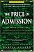 The Price of Admission: How America's Ruling Class Buys Its Way into Elite Colleges--and Who Gets Left Outside the Gates