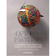 Office Mayhem: A Handbook to Practical Anarchy (Jack Spade Books)