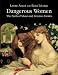 Dangerous Women: The Perils of Muses and Femmes Fatales
