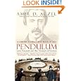 Pendulum: Leon Foucault and the Triumph of Science