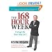 The 168 Hour Week: Living Life Your Way 24-7