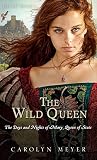 The Wild Queen: The Days and Nights of Mary, Queen of Scots (Young Royals)