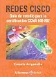 Redes Cisco, Guia de Estudio para la Certif. CCNA 640-802 (Spanish Edition)