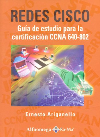 Redes Cisco, Guia de Estudio para la Certif. CCNA 640-802 (Spanish Edition)